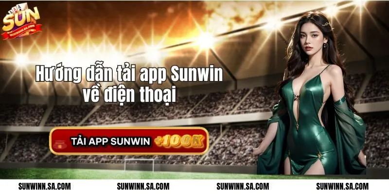 Hướng dẫn tải app Sunwin